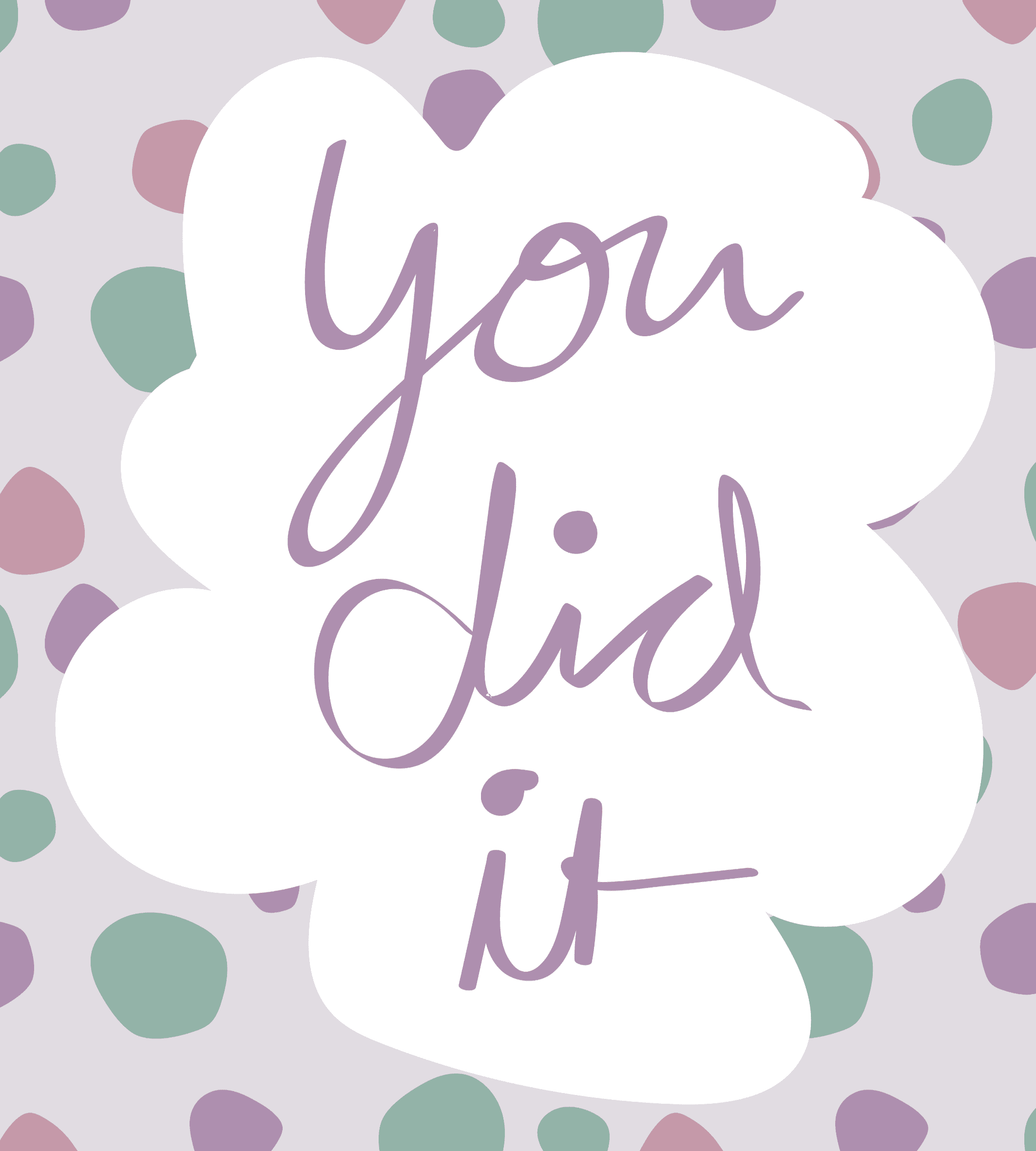 You did it